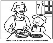 dont cook alone or without asking an adult